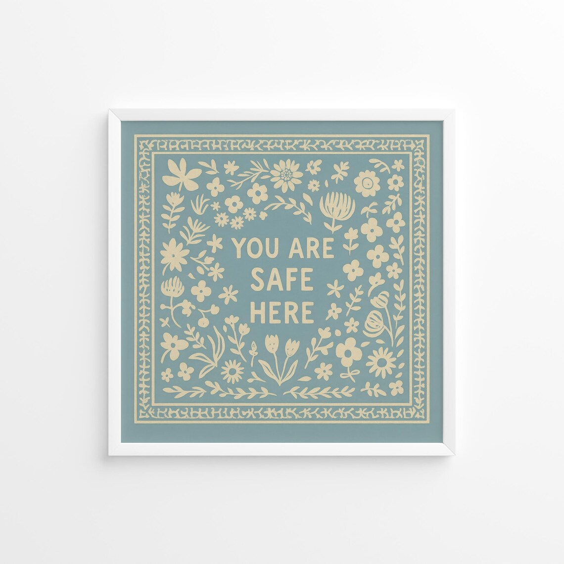 You Are Safe Here Blue Floral Reassuring Quote Print For Kids Room