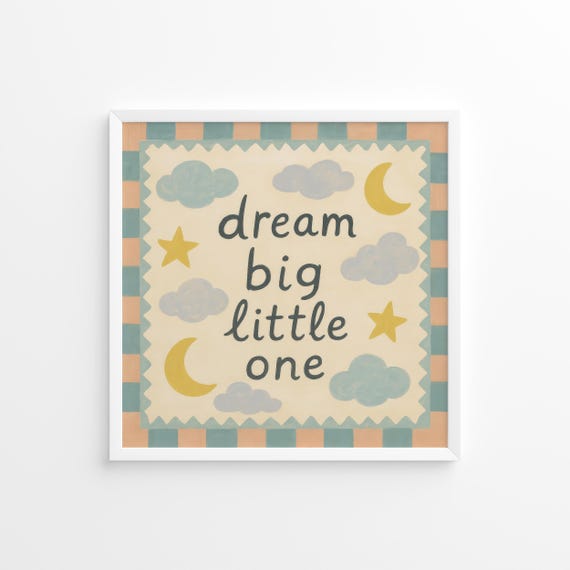Dream Big Little One Poster Square Nursery Wall Art With Moon And Stars Pastel Kids Room Print
