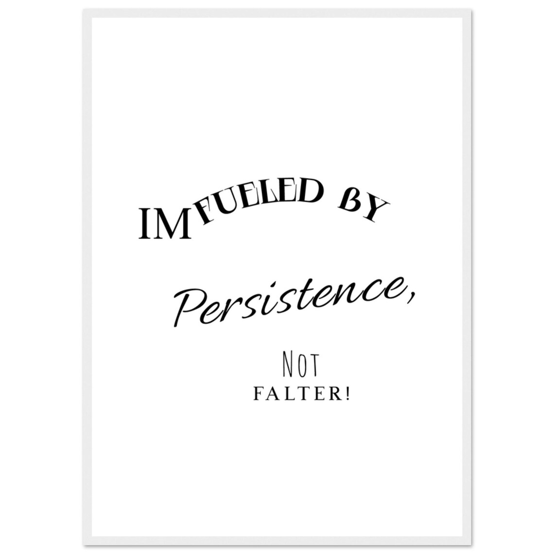 Fueled By Persistence Not Falter Motivational Quote - Image 2