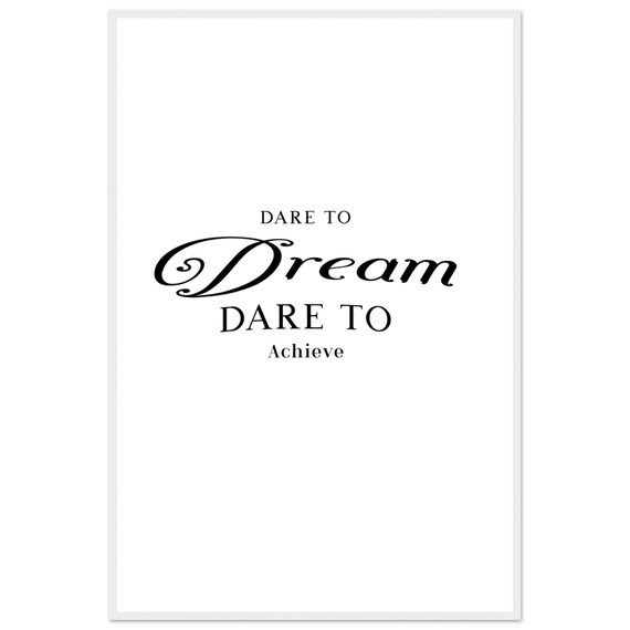 Dare To Dream Dare To Achieve Elegant Script Serif Quote Poster