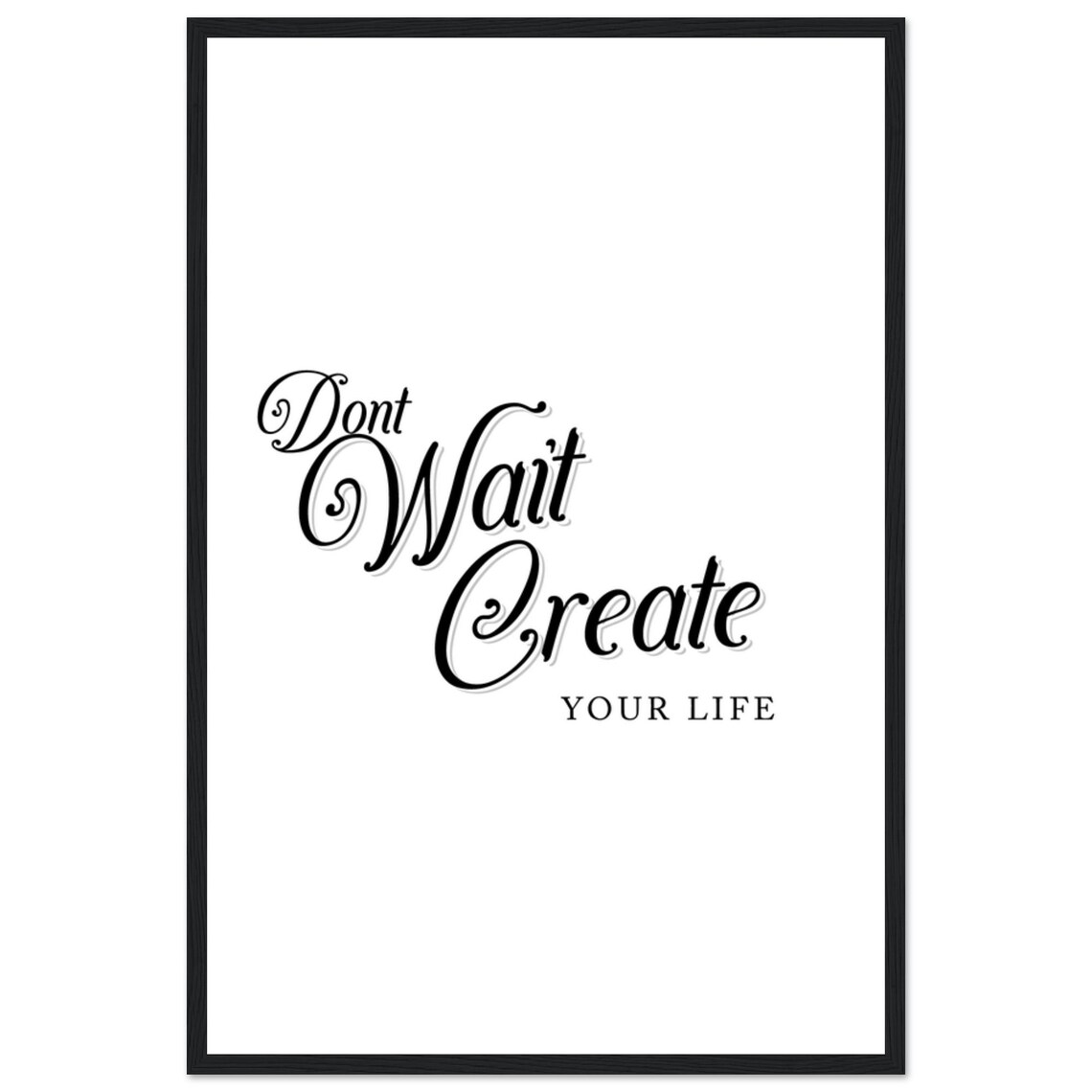 Dont Wait Create It Motivational Quote - Image 3