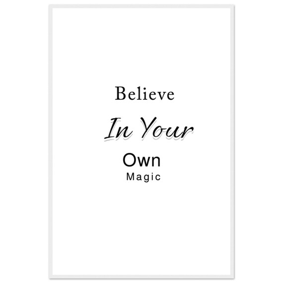 Believe In Your Own Magic Delicate Script Serif Quote Poster