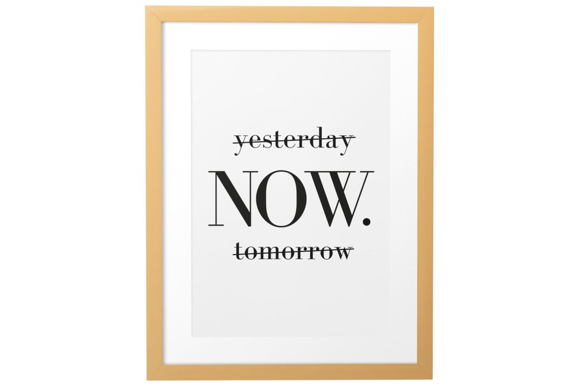 Yesterday Now Tomorrow Live In The Moment Mindfulness Quote Poster - Image 2