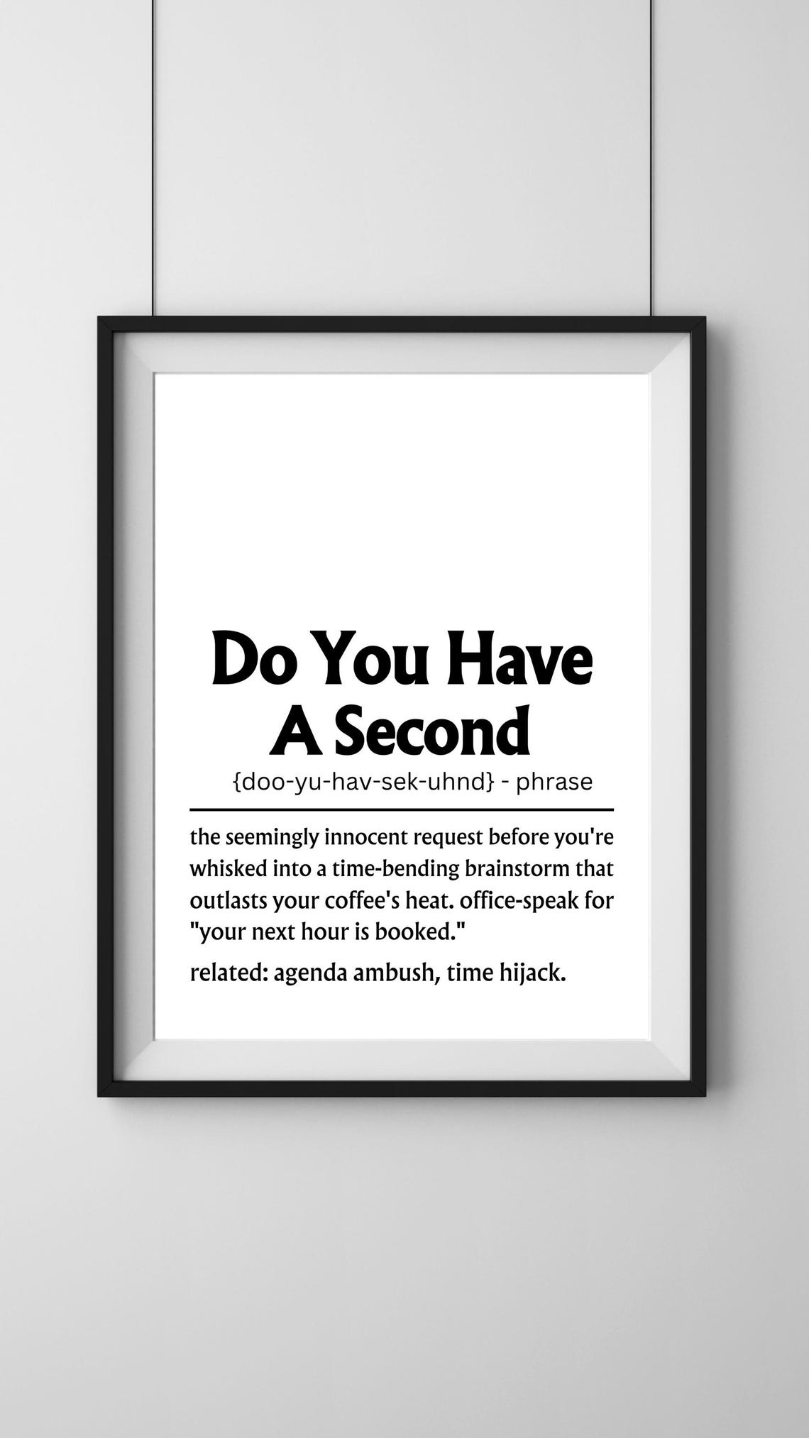 Do You Have A Second Funny Office Definition Sign Work Poster - Image 6