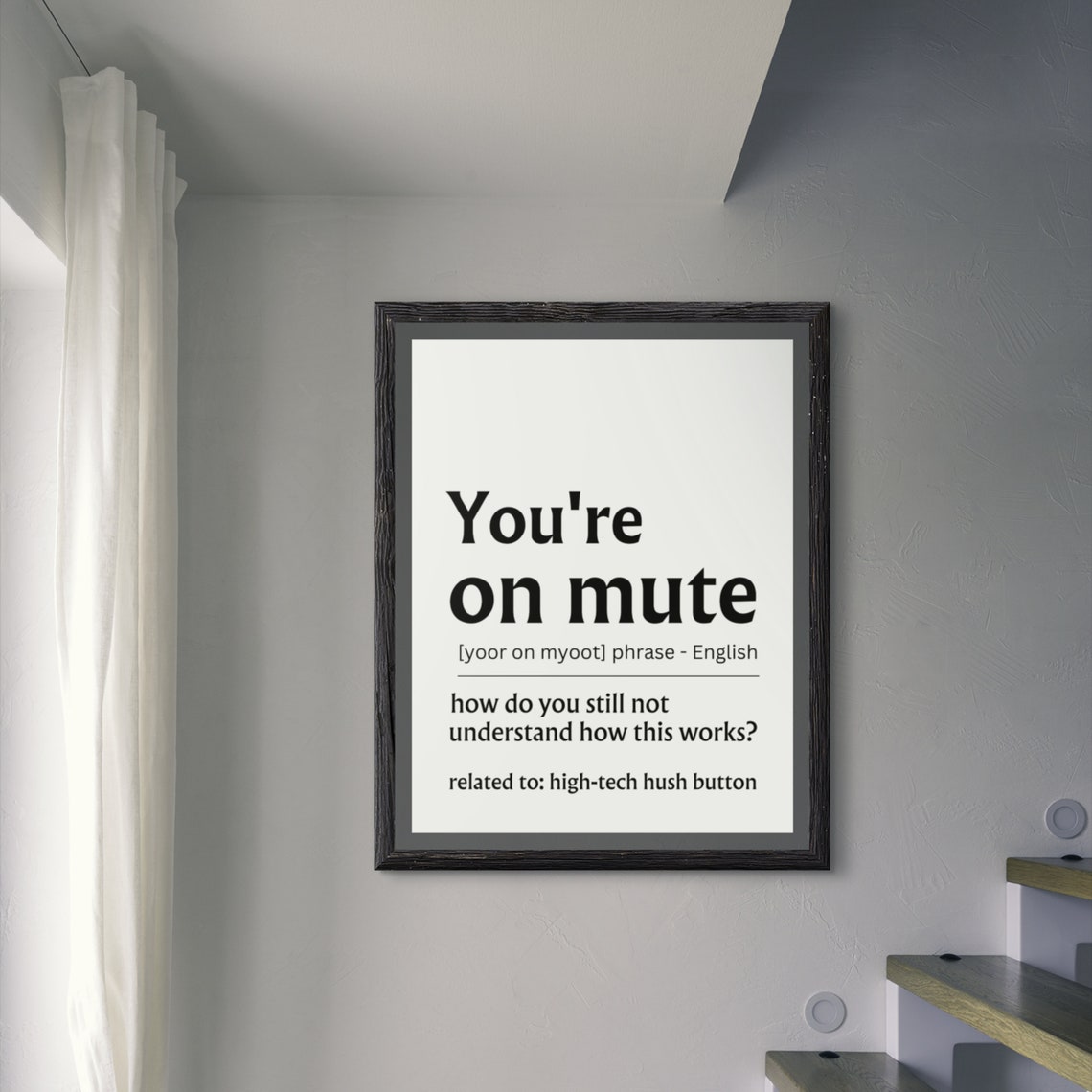 Youre on Mute Funny Office Quote Remote Work Humor Gift Poster