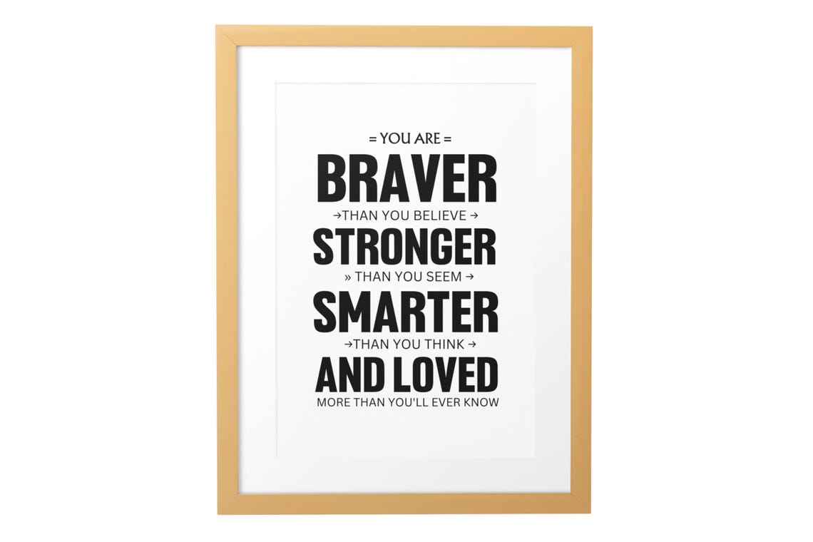 You Are Braver Stronger Smarter Loved Inspirational Quote Poster - Image 3