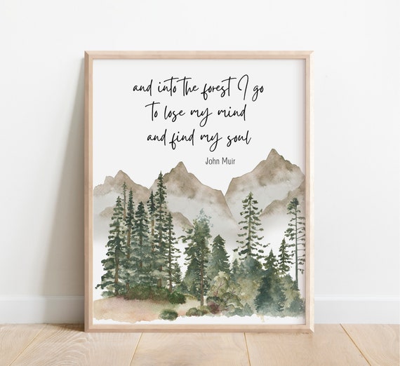 John Muir Quote And Into The Forest I Go To Lose My Mind Find Soul Watercolor Landscape Nature Inspired Decor Wilderness Mountain