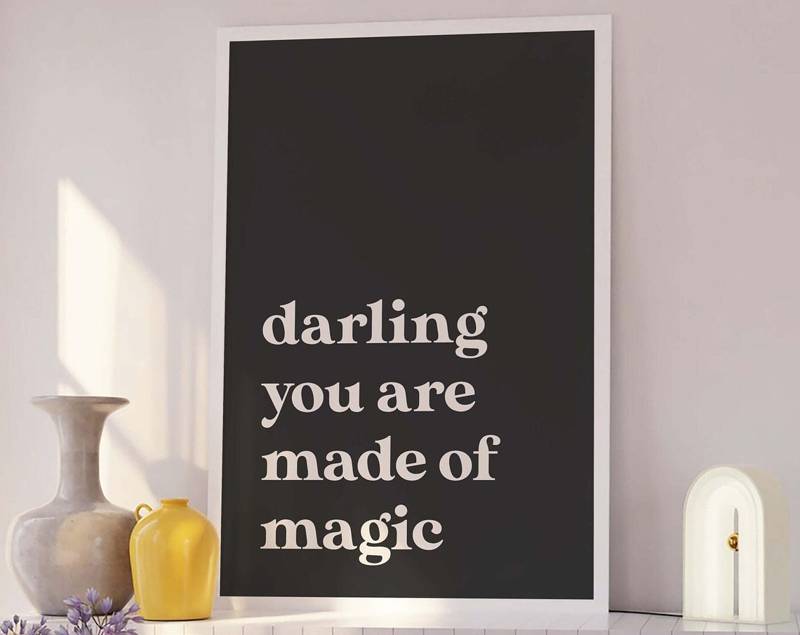 Darling You Are Made Of Magic Black Quote Typography Wall Poster