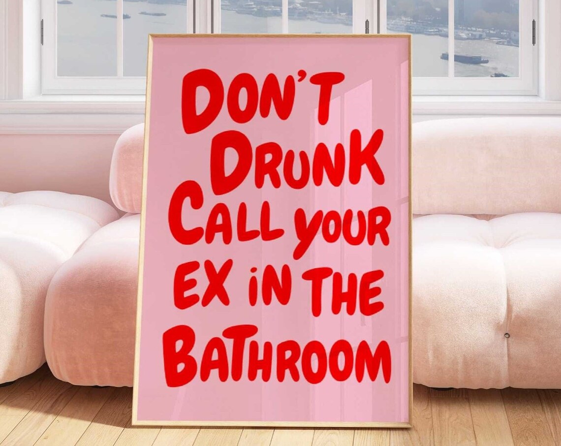 Don't Drunk Call Your Ex Poster Funny Pink Quote Bathroom Wall Decor