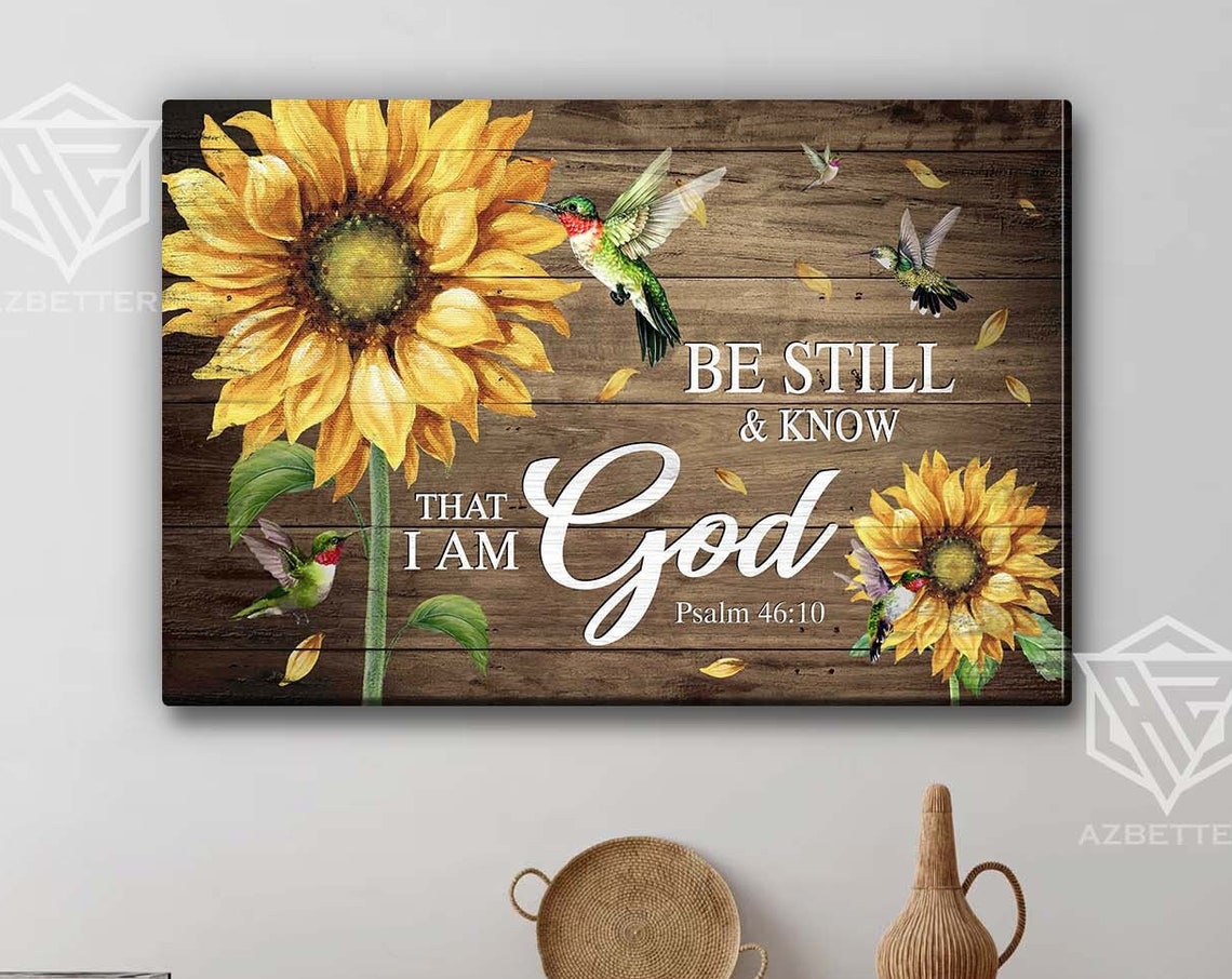 Sunflowers and Hummingbirds Be Still and Know I Am God Poster