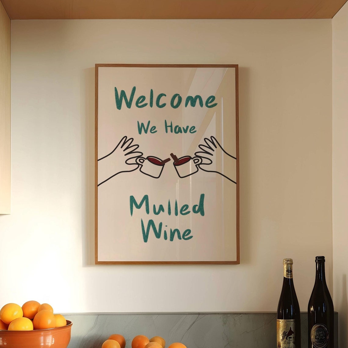 Welcome We Have Mulled Wine Poster Festive Spiced Drink Decor