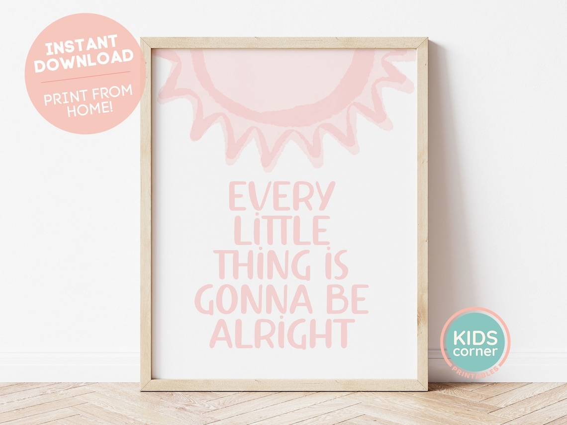 Every Little Thing Is Gonna Be Alright Pink Sun Kids Quote Poster
