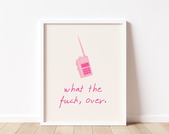 What The Fuck Over Print Wtf Art Print Funny Typography Poster Sarcastic Print Walkie Talkie Print Sweary Art Print Barbie Phone Print