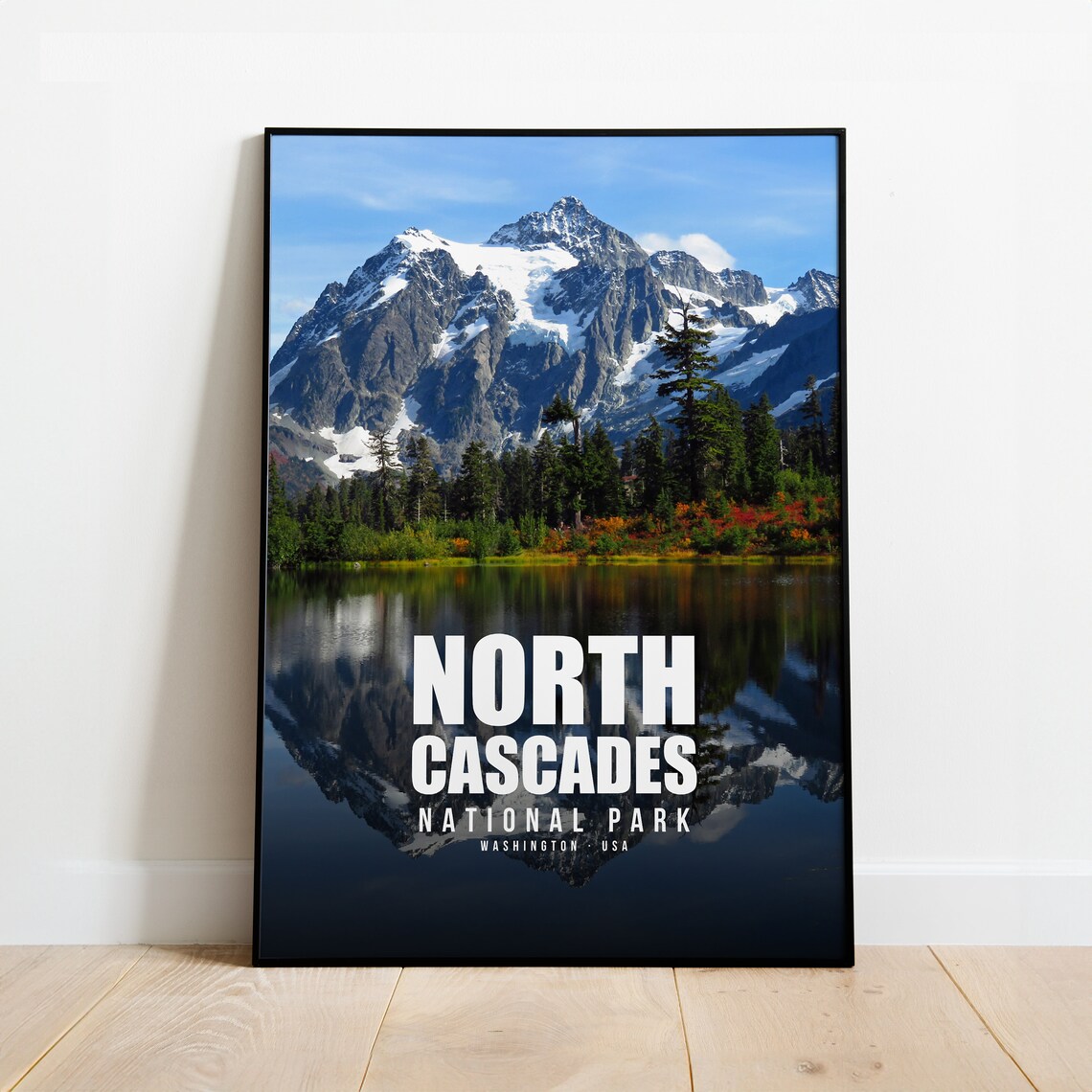 North Cascades National Park Washington Mountain Lake Reflection Poster