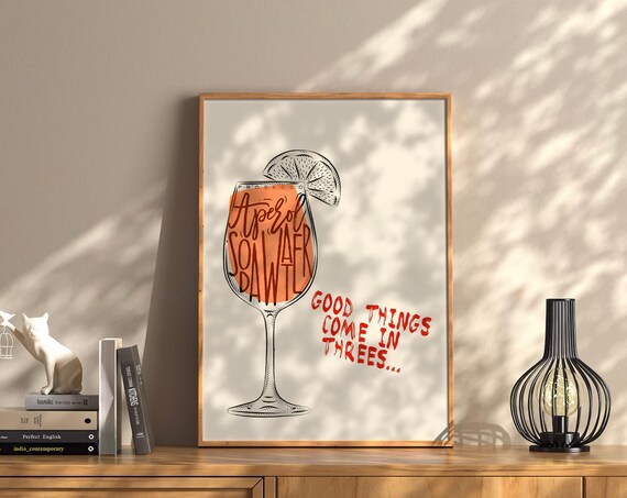 Aperol Spritz Good Things Come in Threes Cocktail Quote Wall Art