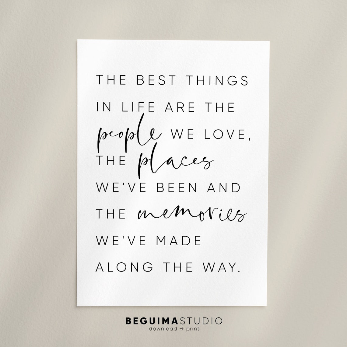 The Best Things In Life Are The People We Love The Places Weve Been And The Memories Weve Made Along The Way Quote Wall Art Prints Posters - Image 2