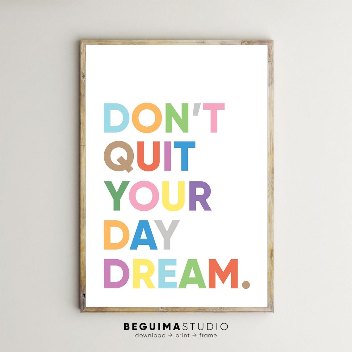 Do Not Quit Your Daydream Colorful Cheerful Inspiration Poster
