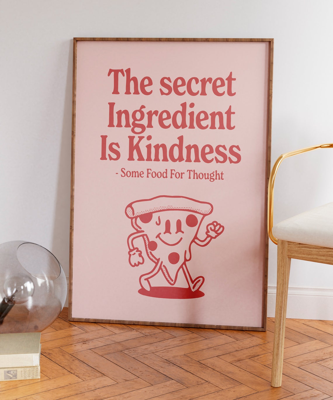The Secret Ingredient Is Kindness Pizza Character Quote Wall Poster - Image 5
