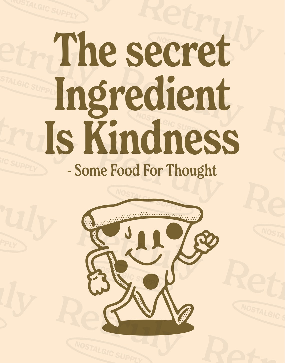 The Secret Ingredient Is Kindness Pizza Character Retro Quote Poster - Image 2