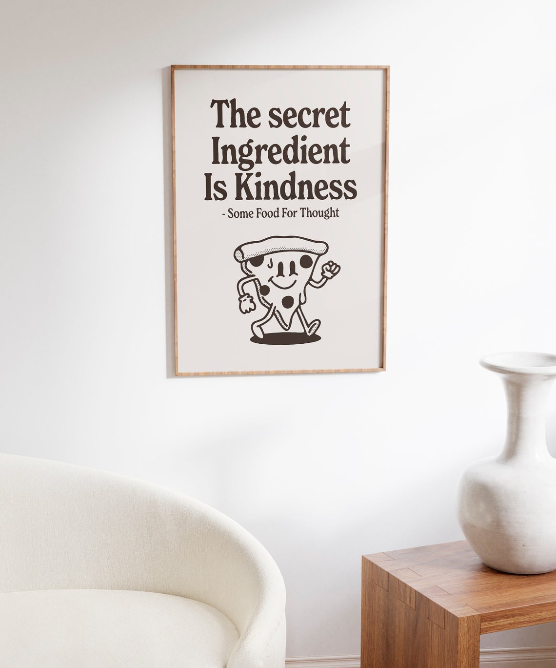 The Secret Ingredient Is Kindness Cute Pizza Slice Quote Poster - Image 6