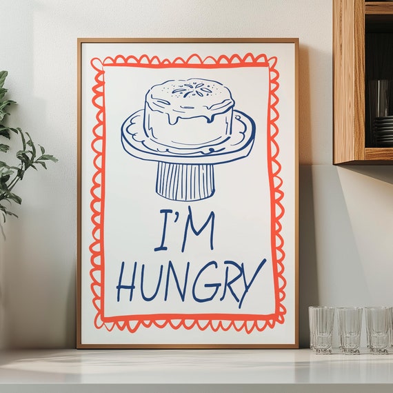 Funny Im Hungry Wall Art Gift For Food Lovers Kitchen Or Dining Room Decor Instant Cake Wall Art Minimal Decor
