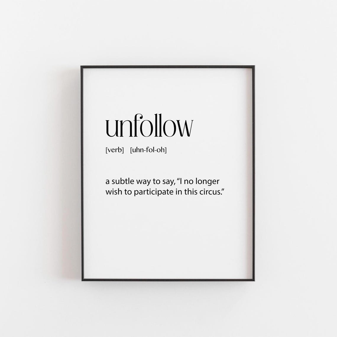 Sarcastic Unfollow Definition Funny Social Media Dictionary Art Print