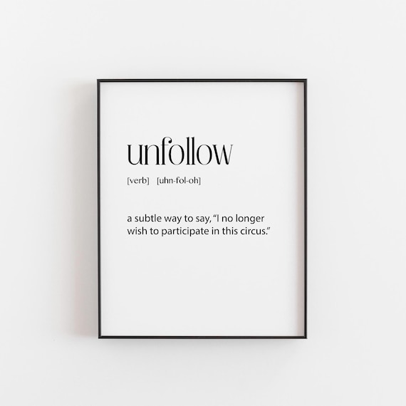 Sarcastic Unfollow Definition Funny Social Media Dictionary Art Print