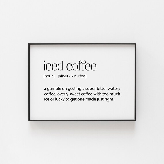 Iced Coffee Definition Dictionary Style Humor Typography Quote Poster