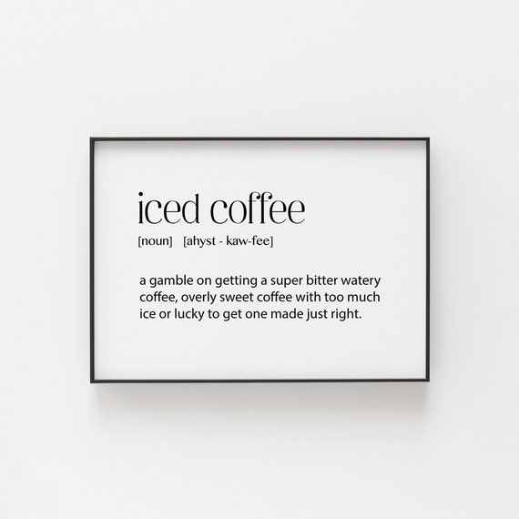 Iced Coffee Wall Art The Home Include In A Gallery Best Gift Ideas Drinkers Birthday Or Christmas