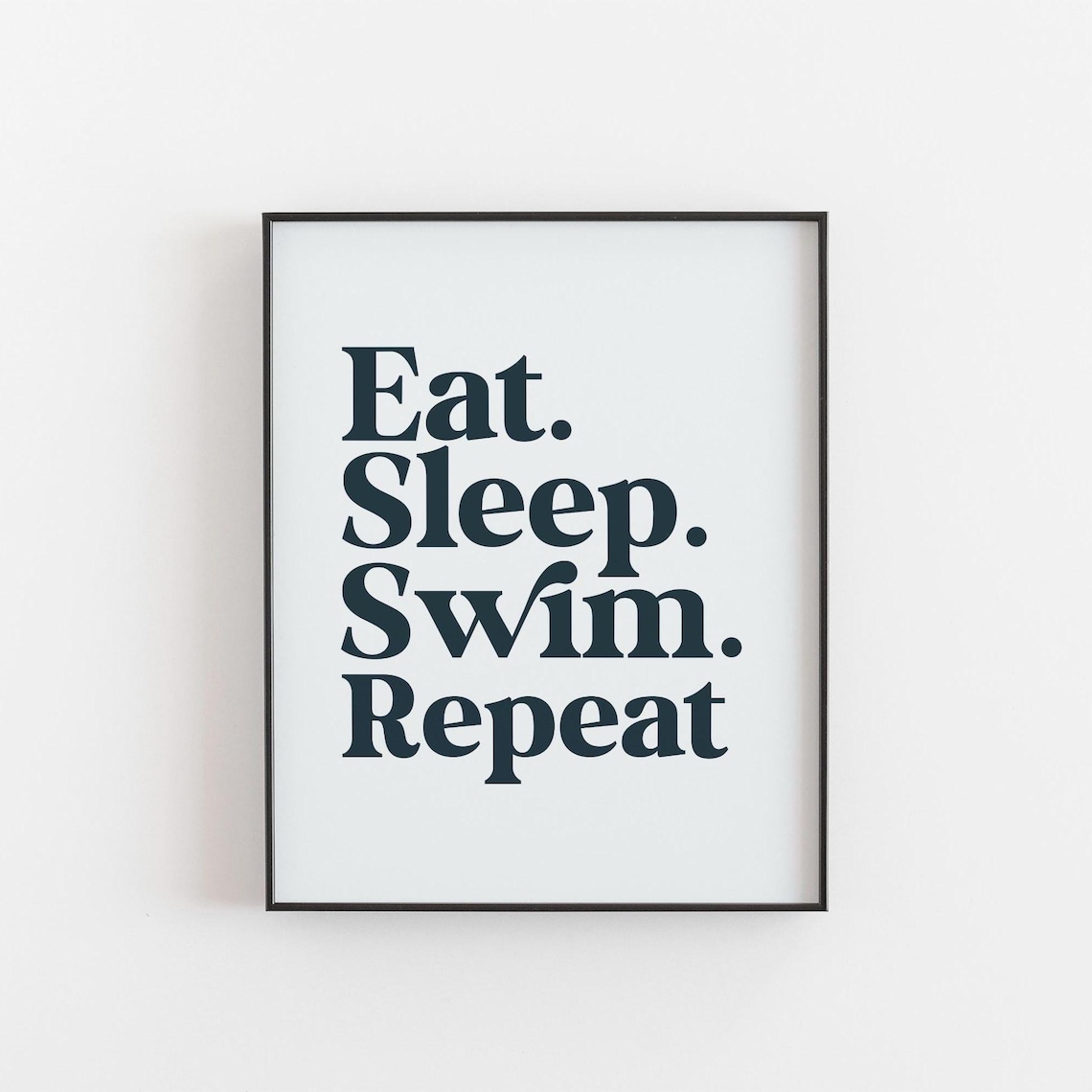 Eat Sleep Swim Repeat Motivational Swimming Art Print