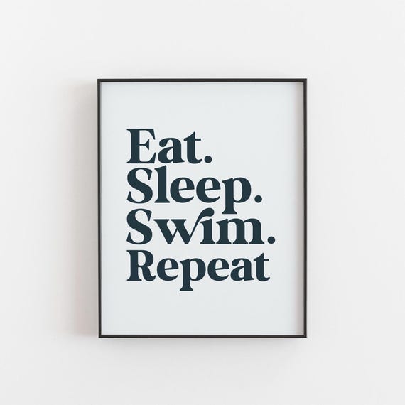 Eat Sleep Swim Repeat Motivational Swimming Art Print