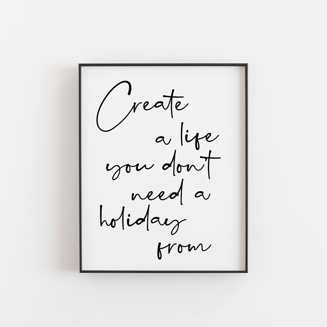 Create A Life Print, Motivational Quote Poster