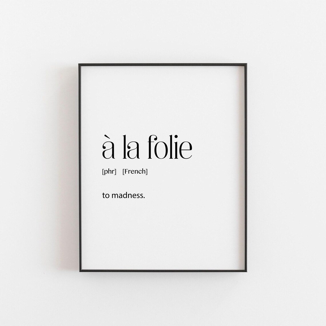 A La Folie French Definition Words Minimalist Typography Friendship Poster