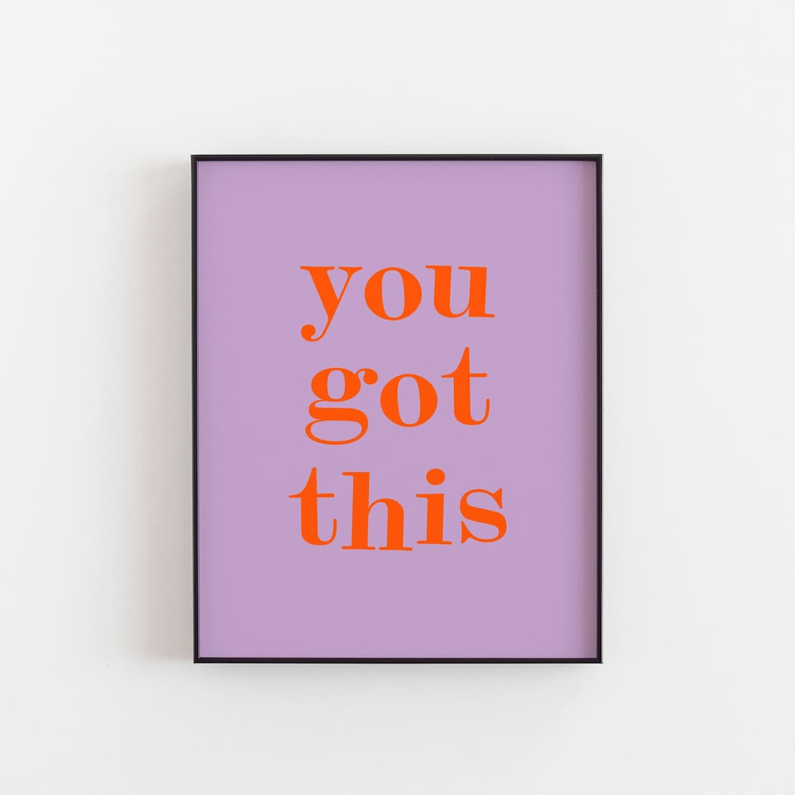 You Got This For Your Family Poster Print