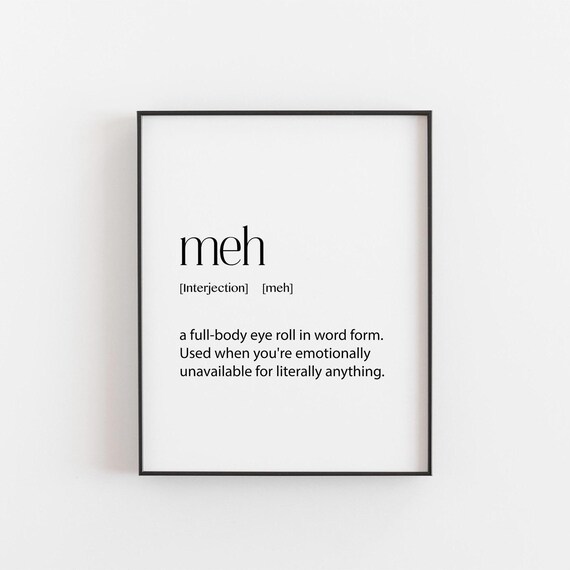 Meh Definition Funny Sarcastic Eye Roll Word Art Design Poster