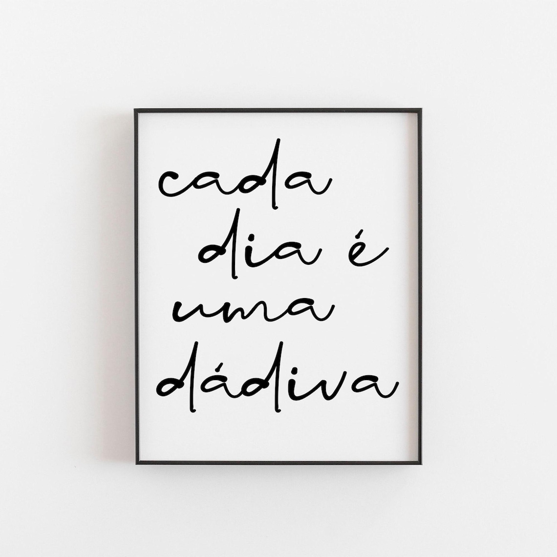 Cada Dia Uma Dádiva Quote Art Print, Portugal