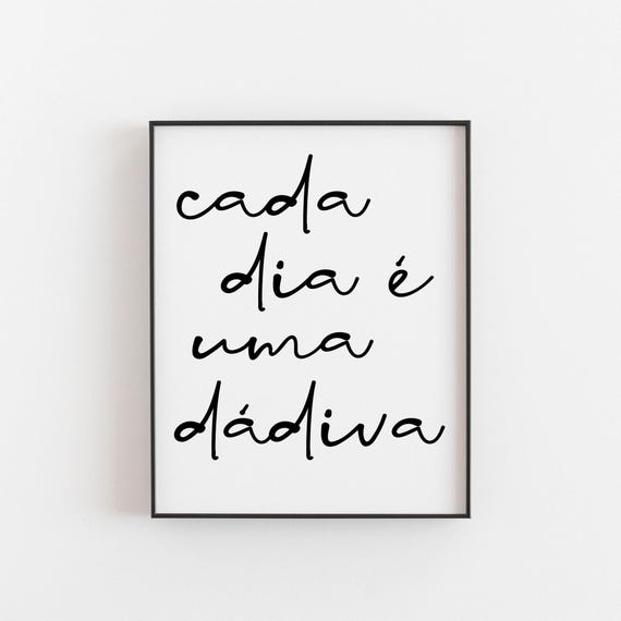 Cada Dia Uma Dádiva Quote Art Print, Portugal
