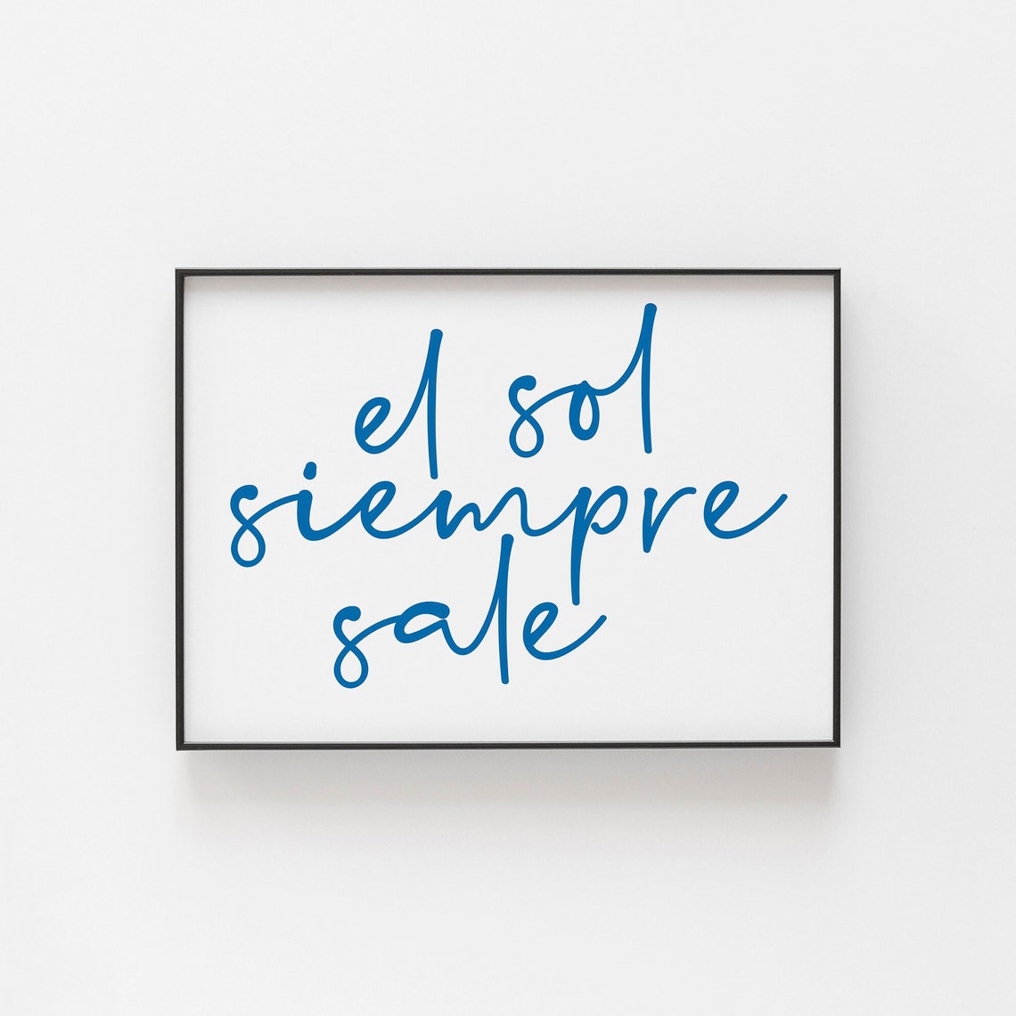 El Sol Simpre Sale Spanish Art The Sun Always Come Out Poster Wall Quote Life Spain