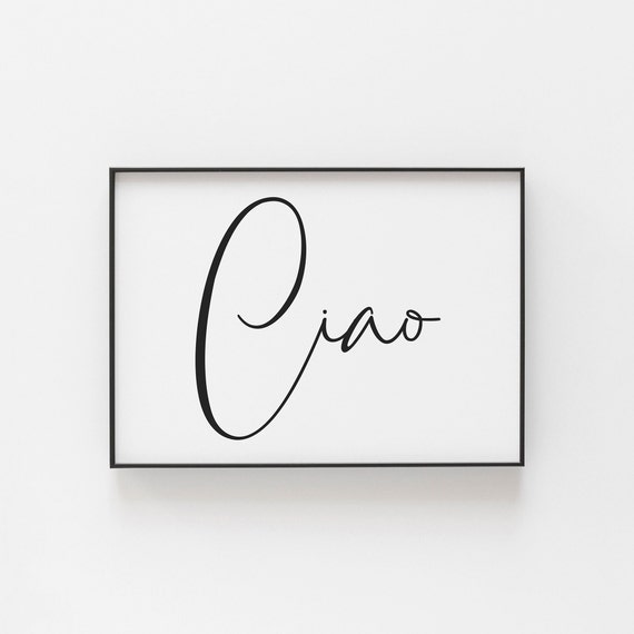 Ciao Typography Poster Italian Greeting Wall Art Print Famous Sayings In The World Beautiful Elegant Decor