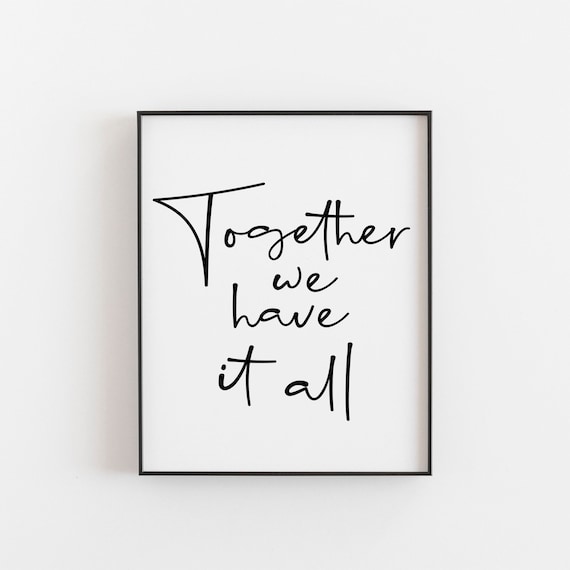 Together We Have It All Love Prints, Valentine Decor