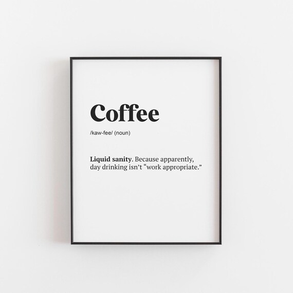 Funny Coffee Definition Typography Print Liquid Sanity Kitchen Wall Decor Gift