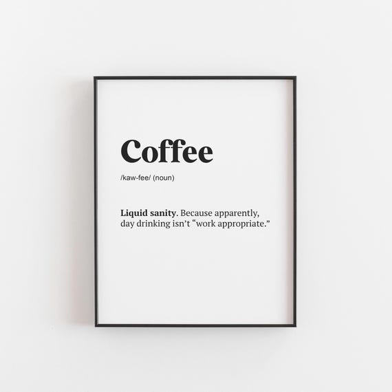 Funny Coffee Definition Wall Art Print Liquid Sanity Gift For Coworker Teacher Caffeine Addict Office Decor Minimal Cafe