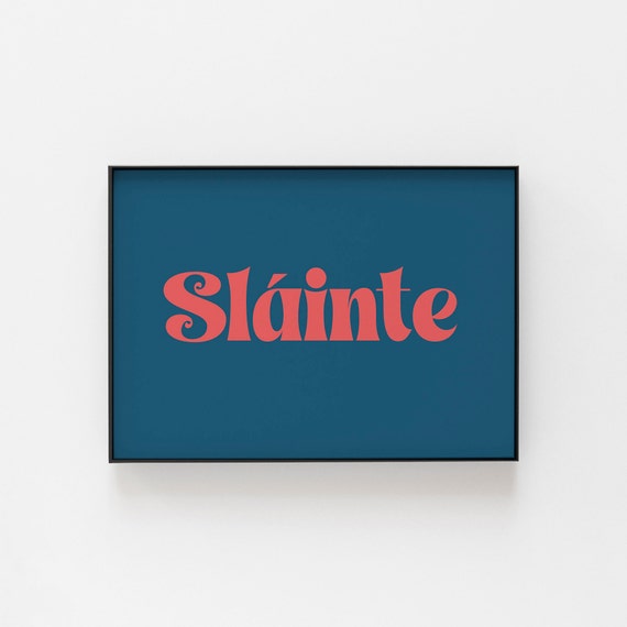 Slinte Print, Irish Wall Art