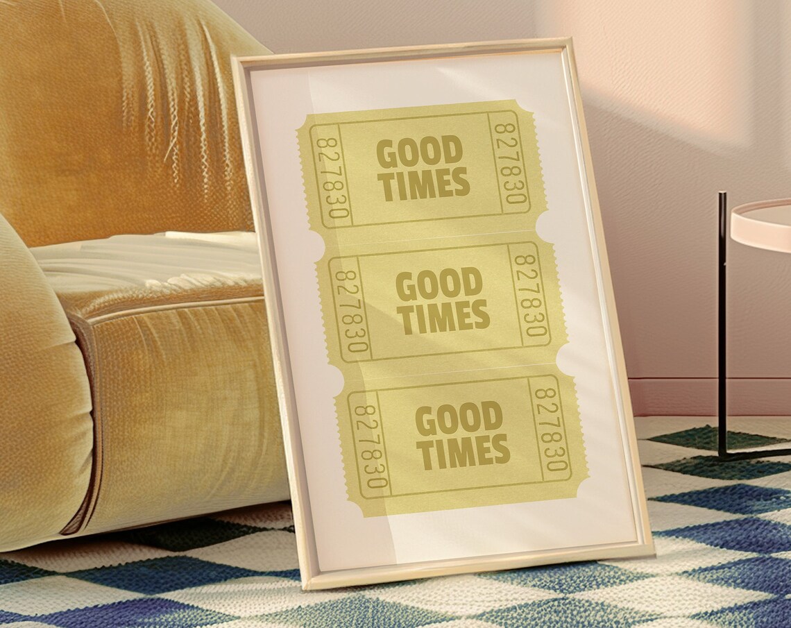 Good Times Yellow Ticket Stub Retro Quote Typography Wall Poster