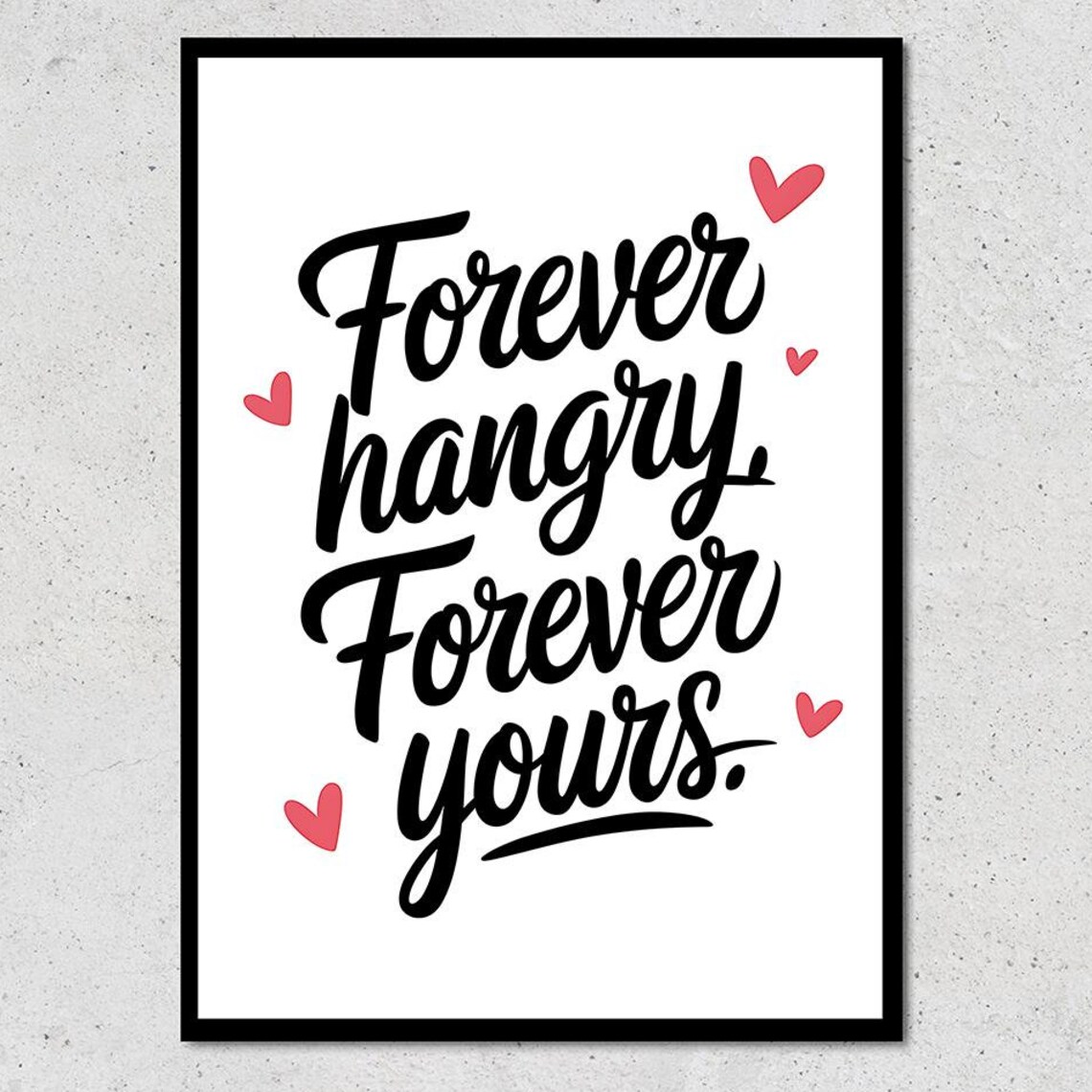 Forever Hangry Forever Yours Script Couple Love Quote Poster