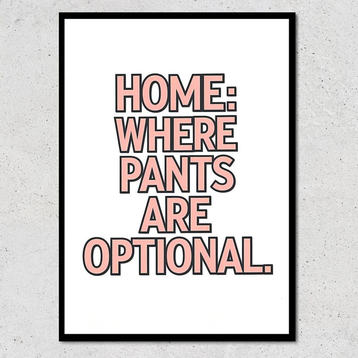 Home Where Pants Are Optional Poster Funny Pink Typography Gift Art