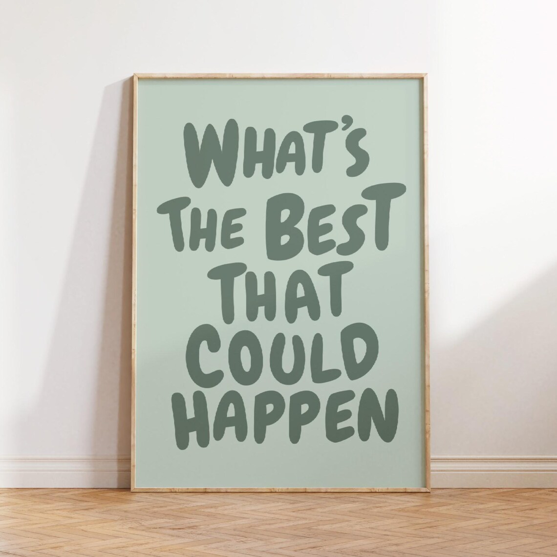 What’s The Best That Could Happen Poster Print