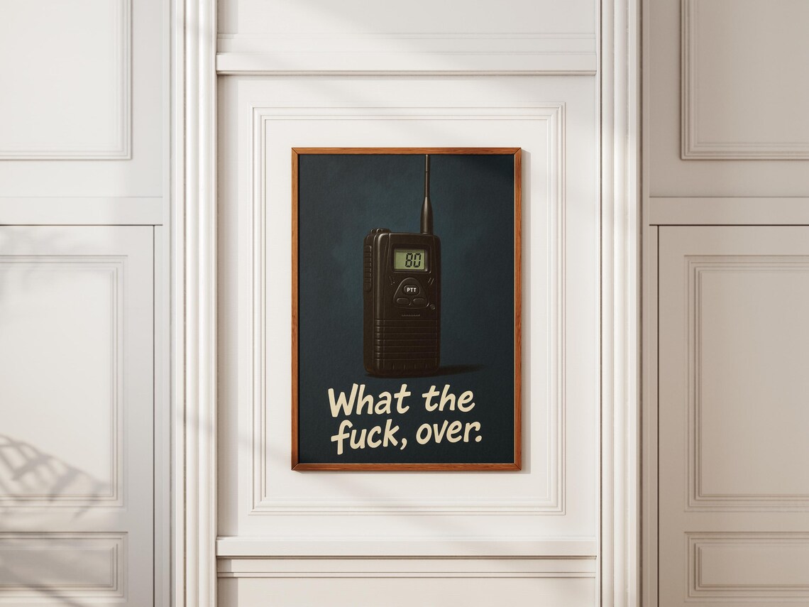 What the Fuck Over Funny Walkie Talkie Radio Operator Poster