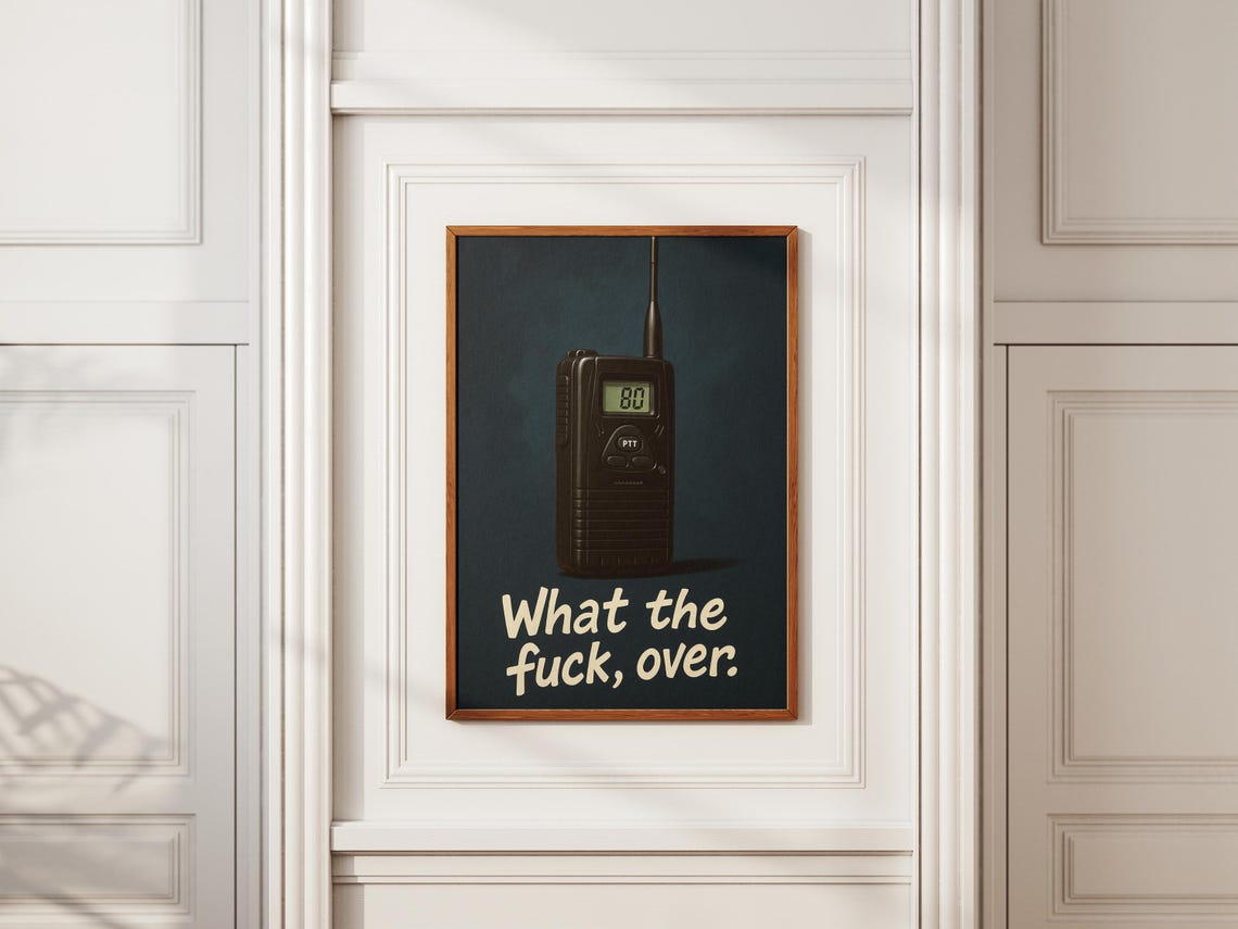 What The Fuck Over Poster Funny Radio Operator Wall Art Dark Humor Decor Gift