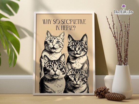 Why So Secretive in Here Funny Tabby Cats Bathroom Art Poster
